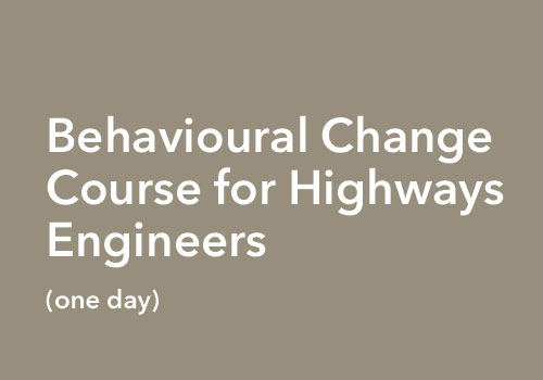 Behavioural Change for Highway Engineers